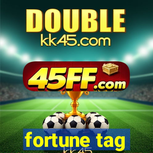 fortune tag